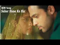 Lagu Seher Hone Ko Hai - New Song l New Bgm l epi 45