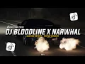 Download Lagu DJ BLOODLINE X NARWHAL VIRAL SOUND 2025!! - SLOWED REVERB | TikTok Version