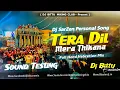 Download Lagu Dj Sarzen Haridwar Sound Check | Tera Dil Mera Thikana 🔥 Hard Vibration Mix | Dj Bittu Phusro