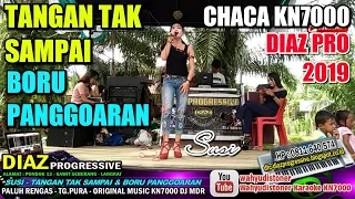 diaz 2019 susi chaca kn7000 tangan tak sampai u0026 boru panggoaran diaz progressive