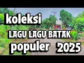 Lagu LAGU BATAK VIRAL POPULER MERDU COCOK TUK DIPERJALANAN ENAK BIKIN SANTAI