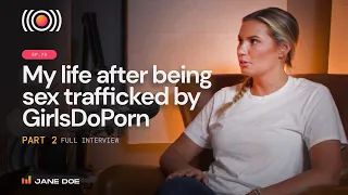 My life after being sex trafficked by GirlsDoPorn Pt 2 Consider Before Consuming Podcast