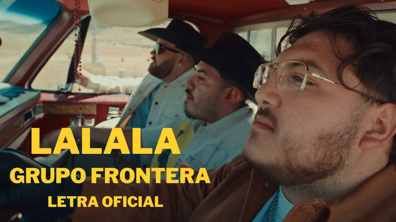 Grupo Frontera - Lalala (Letra Oficial) Grupo Frontera - Lalala (Letra Oficial)