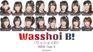 Download AKB48 Team B - Wasshoi B! (ワッショイB!) [Kan/Rom/Eng] | 48 Sukida MP3