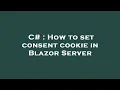 C How to set consent cookie in Blazor Server