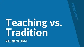 Teaching vs. Tradition