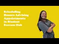 Scheduling Honors Advising Appointments in Student Success Hub