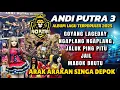 Download Lagu GOYANG LAGEDAY - ANDI PUTRA 3 - ALBUM LAGU TERPOPULER 2025