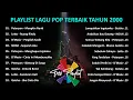 Download Lagu Kompilasi 20 Lagu Pop Terbaik Tahun 2000an Tanpa Iklan | Nostlagia Masa Muda