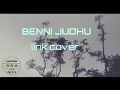 Download Lagu benni judhu cover lirik