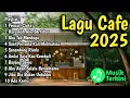 Download Lagu LAGU CAFE SANTAI ENAK DIDENGAR - KUMPULAN LAGU AKUSTIK TERBAIK 2025
