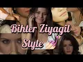 BIHTER ZIYAGIL STYLE
