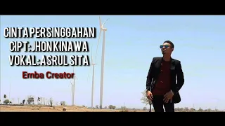 Download JHONKINAWA Cinta Persinggahan Vokal Asrul Sita official music video MP3