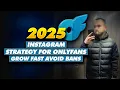 New OnlyFans Instagram Strategy 2025 - Avoiding Ban Waves Growing Fast