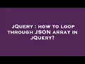 jQuery how to loop through JSON array in jQuery