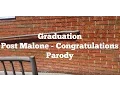 Post Malone - Congratulations ft Quavo Parody Graduation