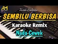 Download Lagu SEMBILU BERBISA KARAOKE REMIX NADA CEWEK by iwan salman Azura musik