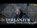 Download Lagu Terlanjur - Lisa Ap coverDipopulerkan Rudiath Official