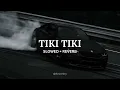 QMIIR - TIKI TIKI (Slowed + Reverb)