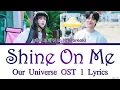 Lagu Daybreak - Shine On Me - Our Universe OST 1 Lyrics Video By Tanake