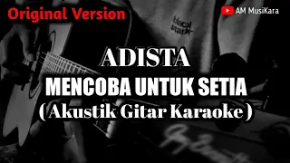 Download Adista - Mencoba Untuk Setia - Akustik Gitar Karaoke - Original Version MP3