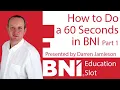 BNI Ed Slot How to Do a 60 Seconds Weekly Presentation in BNI - Part 1