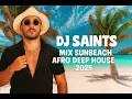 Download Lagu DJ SAINTS AFRO HOUSE 2025 (Adam Port, keinemusik ,Black coffee, Rampa , HUGEL) DJ SET