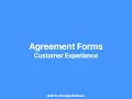 Agreement Forms - Customer Experience
