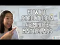 How to Structure a 45 Minute Math Class That Works