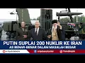 Download Lagu PENGUMUMAN RESMI, RUSIA SALURKAN 200 UNIT SENJATA NUKLIR KE IRAN