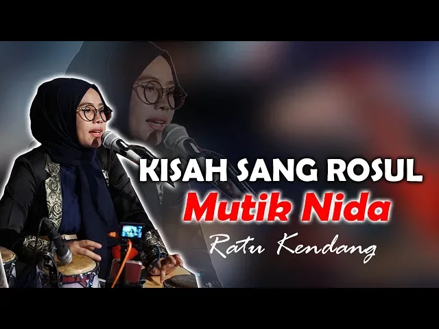 Download MP3 MUTIK NIDA - KISAH SANG ROSUL SPESIAL EDISI MAULID NABI