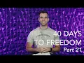 40 Days To Freedom Part 21 - Daily Dose