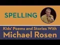 Spelling | LIVE POEM | Kids' Poems and Stories With Michael Rosen