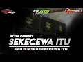Download Lagu (KAU BUATKU SEKECEWA ITU) DJ PARGOY SEKECEWA ITU style karnaval by 69 project