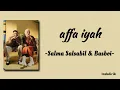 affa iyah - Salma Salsabil feat. Basboi | Lirik Lagu