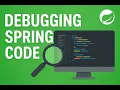 Spring Boot Debugging Tutorial - Fix Code Faster