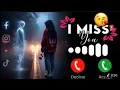 I miss you π β£οΈ New Ringtone 2025 β¨ Love Ringtones π Romantic Ringtone π Love Ringtone