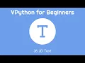 VPython for Beginners 38 - 3D Text