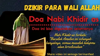 Download 100x Dzikir Nabi Khidir AS | Doa Nabi Khidir AS | Membuka kesulitan hidup | Hizib Doa Kerezekian MP3