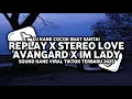 Download Lagu DJ REPLAY X STEREO LOVE X AVANGARD X IM LADY BY KHARIS SOPAN | SOUND KANE VIRAL TIKTOK TERBARU🎧🎶
