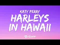Download Lagu Katy Perry - Harleys in Hawaii (Lyrics)