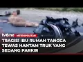 Lagu NAHAS! Tabrak Truk Parkir, Ibu Rumah Tangga Tewas di TKP | Metropolitan