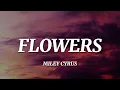 Download Lagu Miley Cyrus - Flowers (Lyrics)