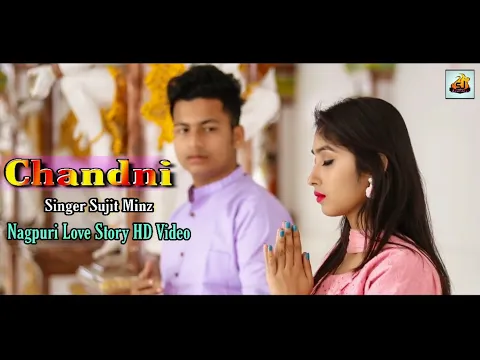 Download MP3 New Nagpuri Love Story Video || Chandni - Sujit Minz || Supper Hit Nagpuri Video 2020 || Sadri Jalwa