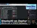 Deep Dive CircuitPython displayio on Zephyr
