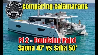 Comparing Catamarans for Liveaboard. FP – Saona 47′ vs Saba 50′.  Ep87