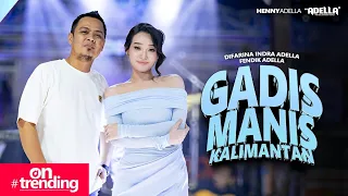 gadis manis kalimantan difarina indra adella ft fendik adella om adella