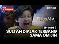 🔴SULTAN DIAJAK TERBANG SAMA OM JIN | LIVE SULTAN AJI | 22 OKT 2025