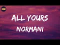 Normani - All Yours (Lyrics)