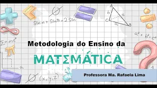 Aula 1 - Metodologia do Ensino da Matemática